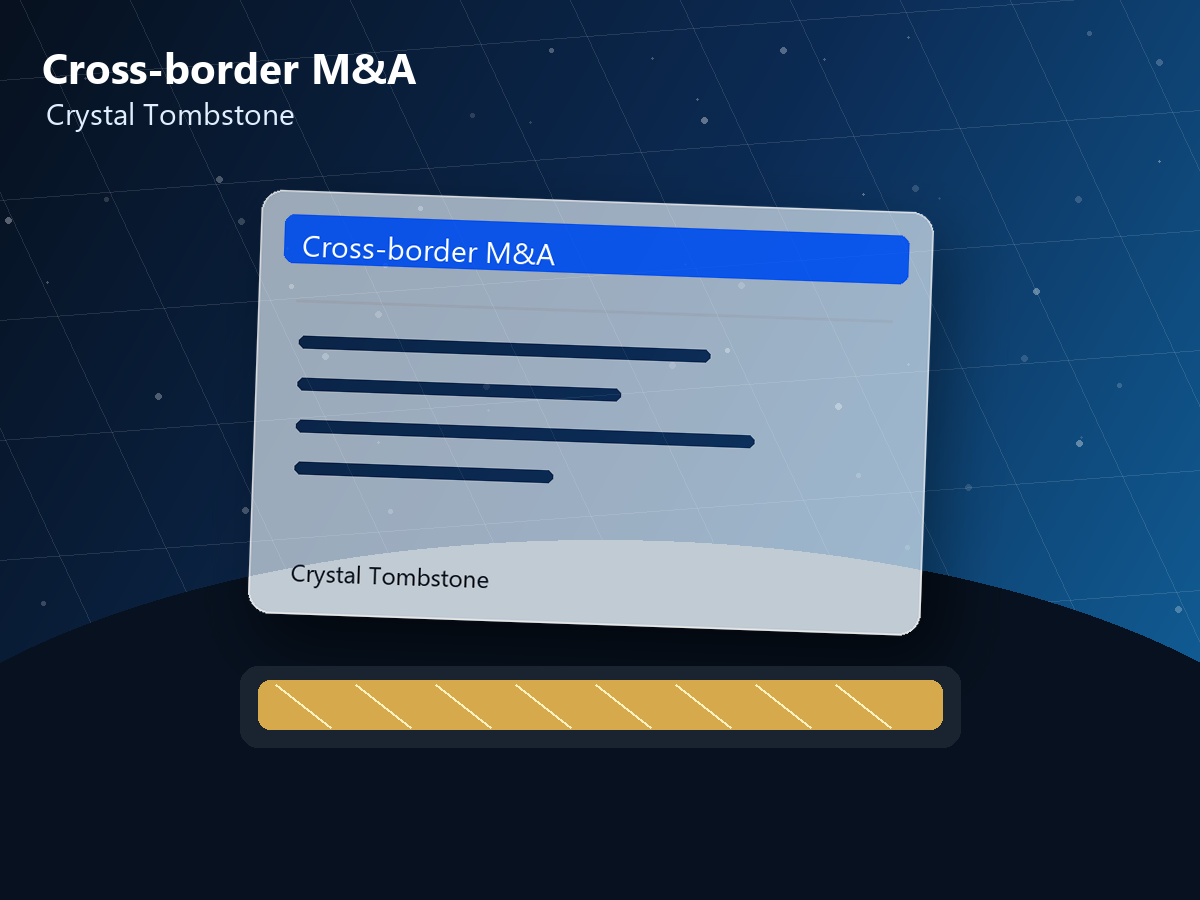 Cross-border M&A Crystal Tombstone